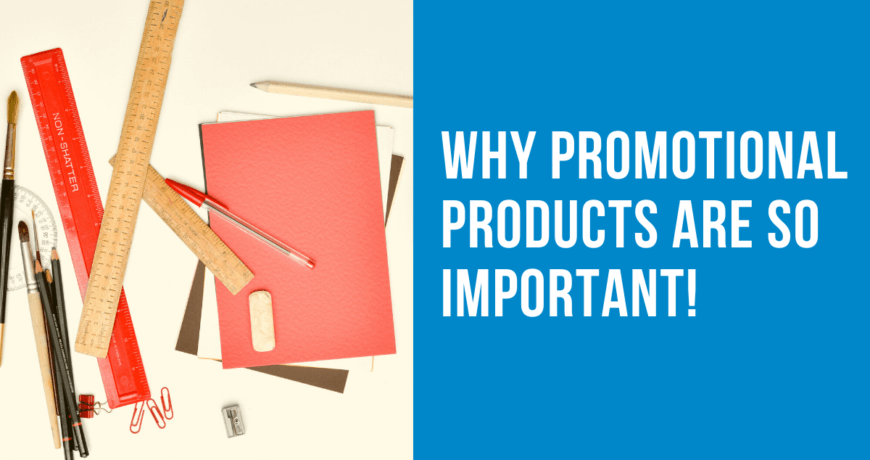 why promotional products are important
