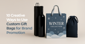 10 Creative Ways to Use Custom Gift Bags for Brand Promotion